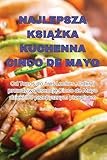 Najlepsza KsiĄŻka Kuchenna Cinco de Mayo (Polish Edition)