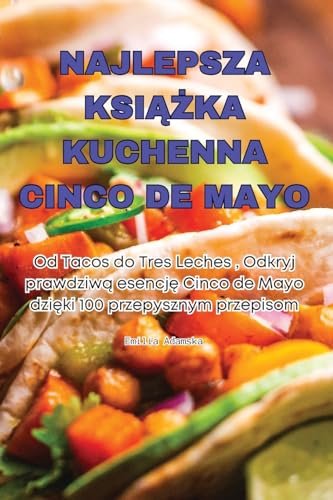 Najlepsza KsiĄŻka Kuchenna Cinco de Mayo (Polish Edition)