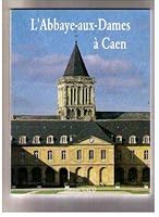 Abbaye aux Dames (Monuments et histoires) (French Edition) 2840800195 Book Cover