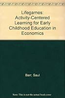 Lifegames: Activity-Centered Learning for Early Childhood Education in Economics 0201200945 Book Cover