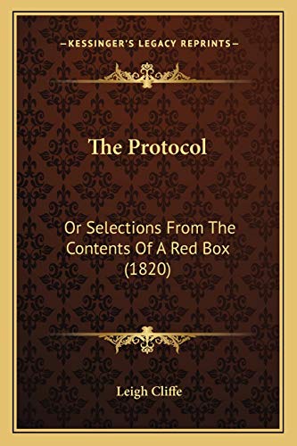 The Protocol: Or Selections From The Contents Of A Red Box (1820)