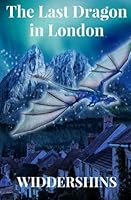 The Last Dragon In London 1999014758 Book Cover