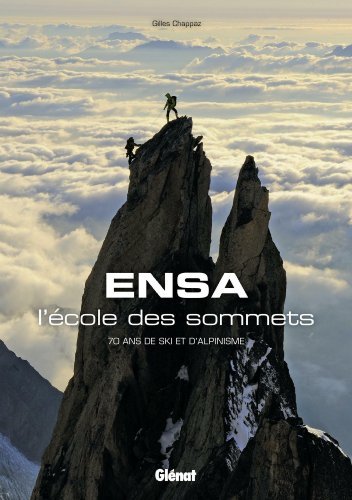 Télécharger ENSA, l'école des sommets : 70 ans de ski et d'alpinisme de Ensa (10 juin 2015) Broché livre En ligne