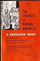 The Church in Urban America:A Resource Book for the Methodist Fourth Quadrennial Convocation on Urban Life in America B0012C5L40 Book Cover