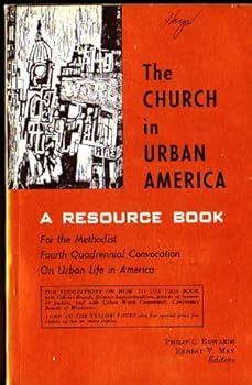 The Church in Urban America:A Resource Book for the Methodist Fourth Quadrennial Convocation on Urban Life in America