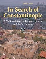 In Search of Constantinople - A Guidebook through Byzantine Istanbul, and Its Surroundings 6051052143 Book Cover