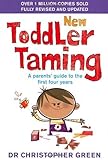 New Toddler Taming: The world's bestselling parenting guide fully revised and updated by Green, Dr Christopher on 16/11/2006 Revised edition