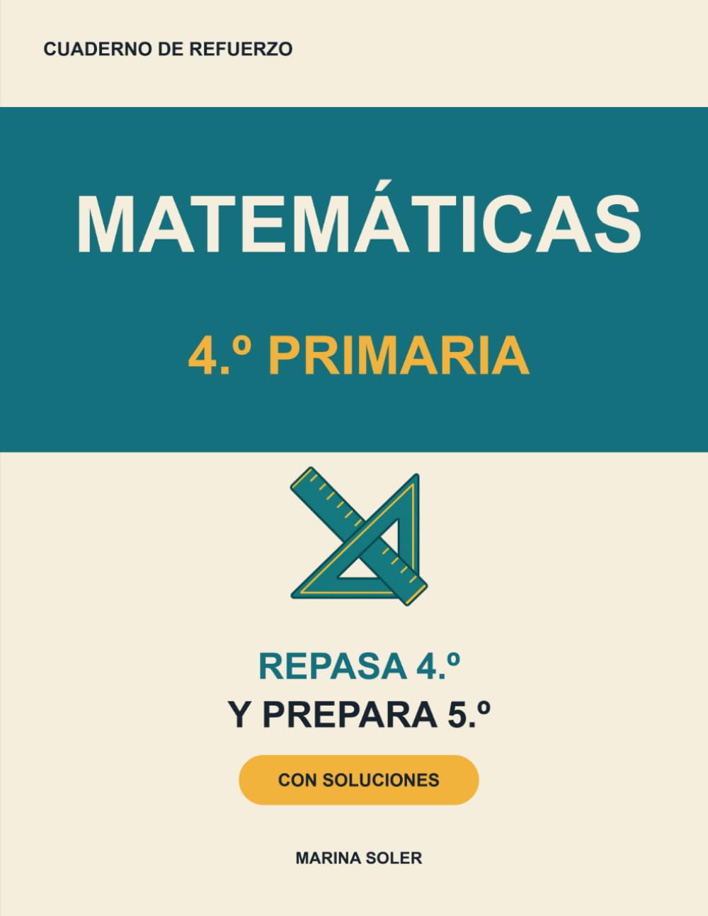 Matemáticas 4.º Primaria. Cuaderno de refuerzo: Repasa 4.º y llega con ventaja a 5.º. Con teoría, ejemplos, curiosidades y todas las soluciones