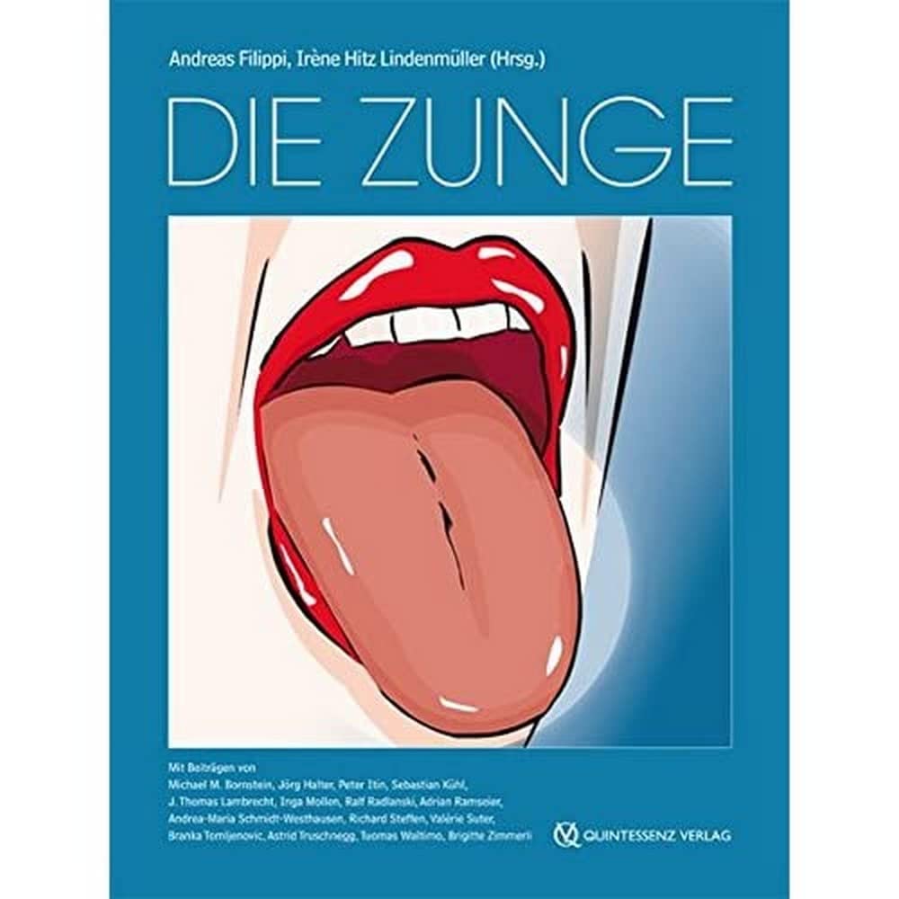 Die Zunge: Atlas und Nachschlagewerk für Zahnärzte, Hausärzte, Kinderärzte, Hals-Nasen-Ohrenärzte, Hautärzte, Dentalhygienikerinnen, das gesamte ... ... sowie Studierende der Medizin und Zahnmedizin