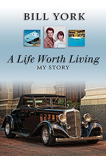 A Life Worth Living My Story York Bill Ebook Amazon Com