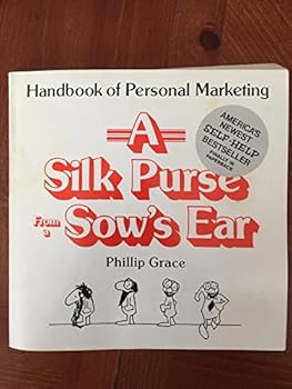 Unknown Binding A silk purse from a sow's ear: Handbook of personal marketing Book