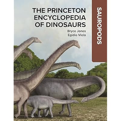 The Princeton Encyclopedia of Dinosaurs