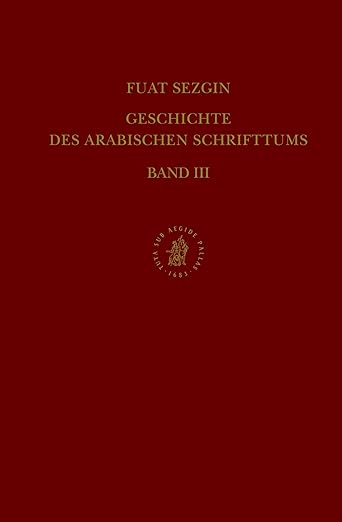 Geschichte des arabischen Schrifttums, Band III: Medizin-Pharmazie, Zoologie-Tierheilkunde. Bis ca. 430 H (German Edition) - Fuat Sezgin