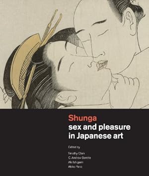Shunga: Sex and Pleasure in Japanese Art