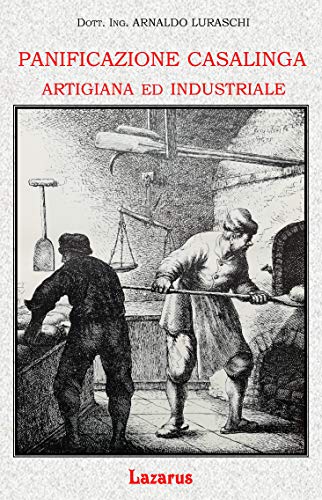 PANIFICAZIONE CASALINGA ARTIGIANA ED INDUSTRIALE (RISTAMPA ANASTATICA)