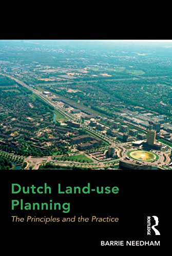 Dutch Land-use Planning: The Principles and the Practice (English Edition)