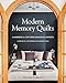 Modern Memory Quilts: A Handbook for Capturing Meaningful Moments,12 Projects + The Stories That Inspired Them