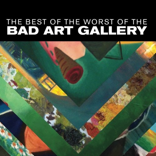 The Best of the Worst of the Bad Art Gallery