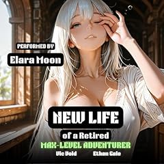 New Life of a Retired Max-Level Adventurer, Volume 1 Audiolibro Por Vic Void, Ethan Gale arte de portada