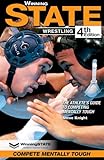 WINNING STATE WRESTLING: The Athlete's Guide To Competing Mentally Tough (4th Edition)