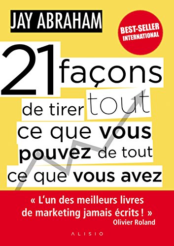 Télécharger 21 facons de tirer tout ce que vous pouvez de tout ce que vous avez PDF Ebook En Ligne