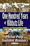 One Hundred Years of Kibbutz Life: A Century of Crises and Reinvention
