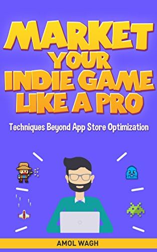 Market Your Indie Game Like A Pro: Techniques Beyond App Store Optimization