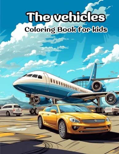 The Vehicles: Coloring book for kids