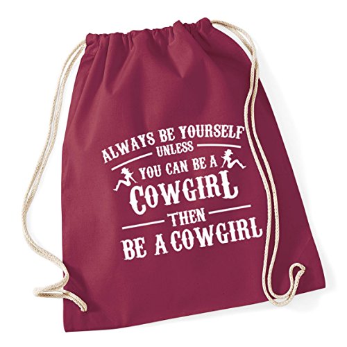 Image of Hippowarehouse Always be yourself unless you can be a cowgirl then be a cowgirl Drawstring Cotton School Gym Kid Bag Sack 37cm x 46cm, 12 litres