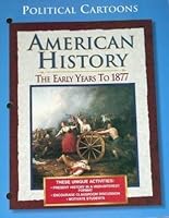 American History: The Early Years to 1877, Political Cartoons 0028223306 Book Cover