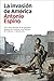 La invasión de América: Una nueva lectura de la conquista hispana de América: una historia de violencia y destrucción