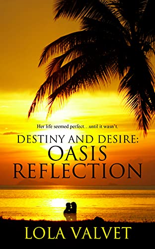 Destiny and Desire: Oasis Reflection (English Edition)