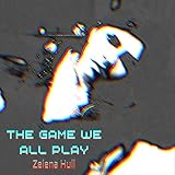  The Game We All Play