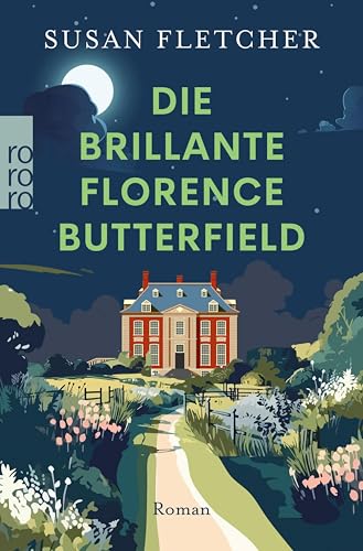 Die brillante Florence Butterfield: Eine unvergessliche Heldin, ein Buch wie eine Umarmung