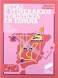 Rutas e itinerarios turísticos en España: 7 (Gestión turística)