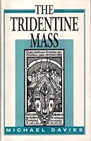 Tridentine Mass: The Mass that Will Not Die 0935952039 Book Cover