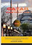 QATAR GUIDE DE VOYAGE 2026: Des dunes du désert aux horizons futuristes...