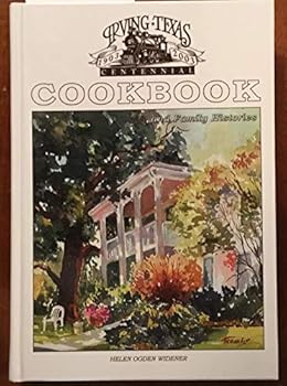 Irving Texas Cookbook and Family Histories. Iriving Centennial 1903-2003.