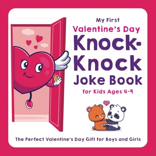 My First Valentine's Day Knock-Knock Joke Book for Kids Ages 4-9: The Perfect Valentine’s Day Gift for Boys and Girls (My First Joke Book Series)