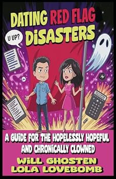 Paperback Dating Red Flag Disaster: A Guide for the Hopelessly Hopeful and Chronically Clowned Book