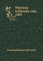 Wyprawa wiedeńska roku 1683 5519255075 Book Cover