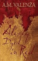 Alexey Dyed in Red 1620046296 Book Cover
