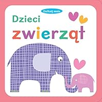 Dotknij mnie Dzieci zwierzat 832801890X Book Cover