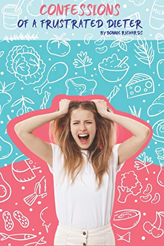 Confessions of a Frustrated Dieter