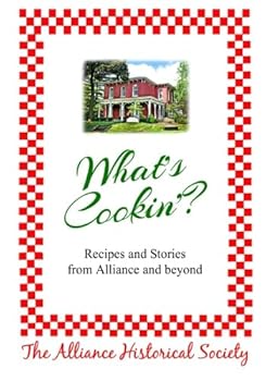 Paperback What's Cookin'?: Recipes and Stories from Alliance and Beyond Book