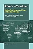  Schools in Transition: Linking Past, Present, and Future in Educational Practice (English Edition)