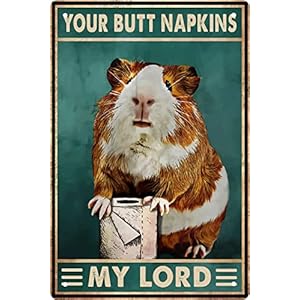 Funny Guinea Pig Bathroom Wall Decor Sign Your Butt Napkins My Lord Vintage Metal Tin Sign for Novelty Girls Room Bedroom Toilet or Bathroom Wall Art Poster Pet Lovers Club Gift