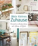 Mein kleines Zuhause: Kreative Wohnideen mit Wow-Effekt