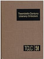 Twentieth-Century Literary Criticism, Volume 51/With Annual Cumulative Title Index for 1994 0810324296 Book Cover