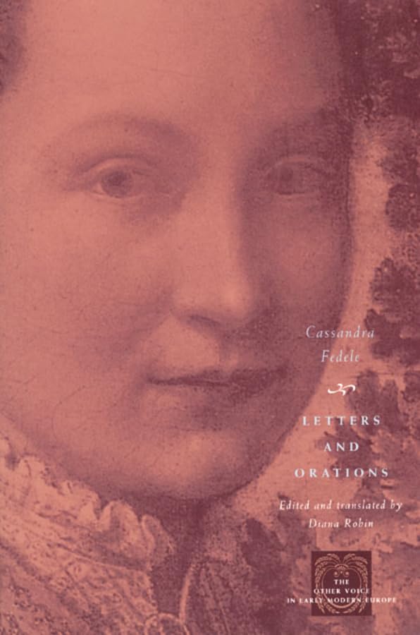 Letters and Orations (The Other Voice in Early Modern Europe: The Toronto Series)